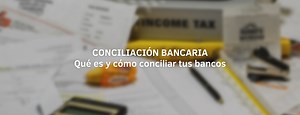 Conciliación bancaria: qué es y cómo realizarla (2026)