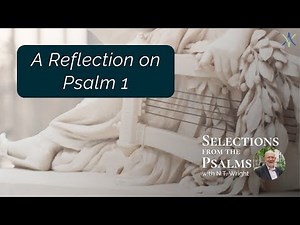 The Righteous and the Wicked | Psalm 1