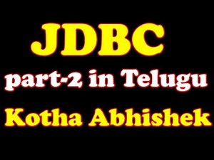 JDBC in Telugu part 2 by Kotha Abhishek