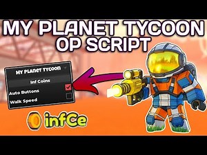 [NEW!] My Planet Tycoon OP Script (2025) PASTEBIN - Infinite Coins | Auto Buttons | WalkSpeed