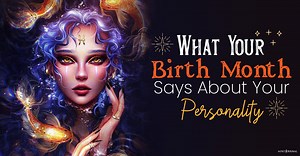 Know What Your Birth Month Says About Your Personality