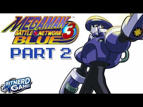 The Mega Man-ia Marathon - Mega Man Battle Network 3 Blue Part 2 (VOD)
