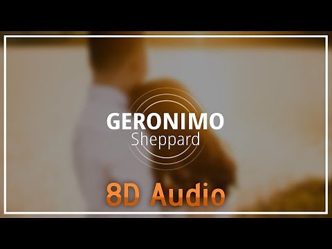 Sheppard - Geronimo『8D Audio』