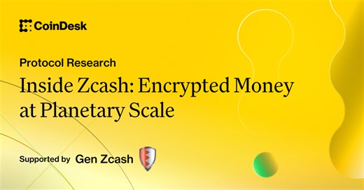 Inside Zcash: Encrypted Money at Planetary Scale | CoinDesk Research