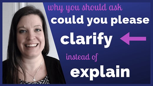 Why You Should Ask "Could You Please Clarify...?" Instead of "Explain" • English with Kim