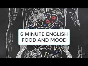BBC Learning Eglish 6 Minutes | Episode 170406 - Food And Mood