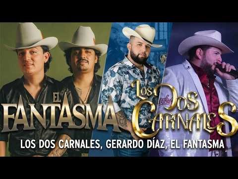 Puros Corridos Perrones 2026 🔥 Los Dos Carnales, El Fantasma, Gerardo Díaz Mix