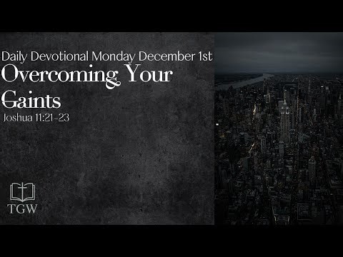 Joshua 11:21-23 | Overcoming Your Giants — Daily Morning Devotion