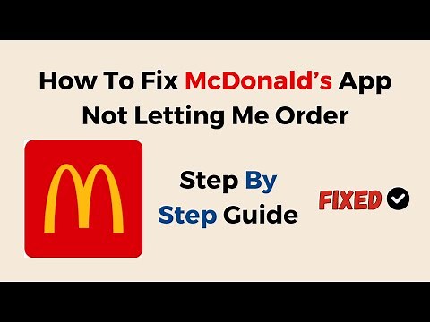 Fix McDonald’s App Not Letting You Order – Step‑by‑Step Troubleshooting, Login & Payment Issues