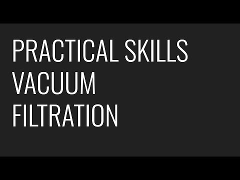 PRACTICAL SKILLS - VACUUM FILTRATION