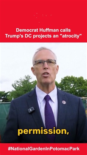 "ATROCITY": Democrat Huffman Blasts Trump's Washington DC Building Boom as Lawless | DWS News | AC1I