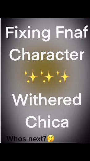 Fixing Withered Chica in FNAF - Who's Next?