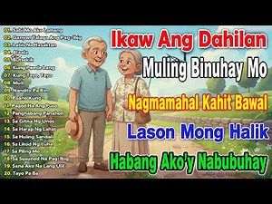 Mga Lumang Tugtugin 60s 70s 80s 90s 🎈Pure Tagalog Pinoy Old Love Songs 🎈 Ikaw Ang Dahilan