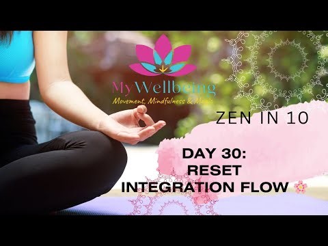 🌿 Zen in 10 – Day 30 – Reset: Integration Flow