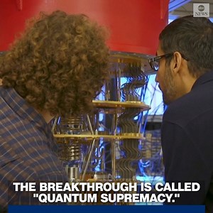 11K views · 220 reactions | Google says it has developed a machine that can solve a problem in minutes that would take a traditional computer thousands of years. The breakthrough is being touted as “quantum supremacy.” https://abcn.ws/2NmhNjR | ABC News | Facebook