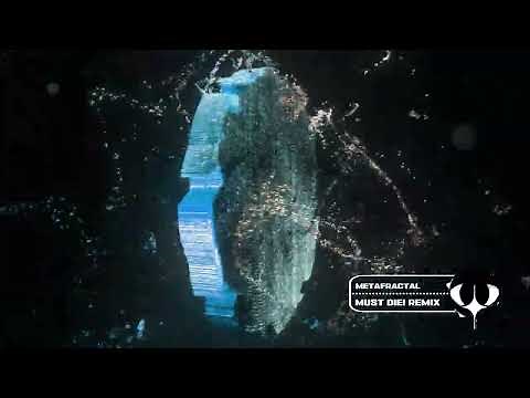 Subtronics - MetaFractal (MUST DIE! Remix)