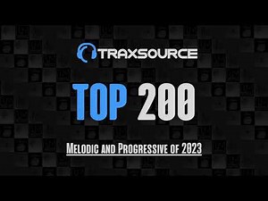 Traxsource Top 200 Melodic and Progressive House of 2023