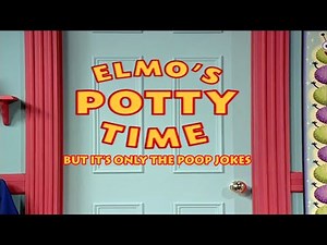 Elmo's Potty Time But It's Only the Poop Jokes