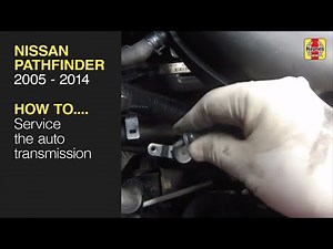How to Service the auto transmission on a Nissan Pathfinder 2005 to 2014