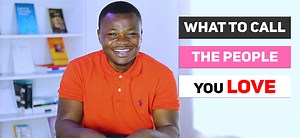 What to Call the People You Love in Twi | Twi Vocabulary | LEARNAKAN