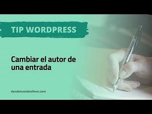 ✏️ Cómo cambiar el autor en WordPress (Entradas, páginas y otros posts)