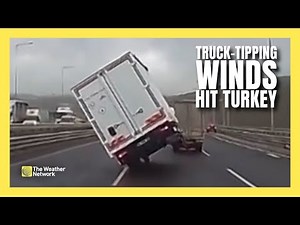Watch Winds Flip Trucks on Highway as Storm Batters Turkey