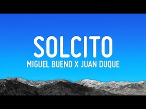 Miguel Bueno X Juan Duque - Solcito (Letra/Lyrics)