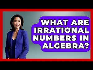 What Are Irrational Numbers In Algebra? - Your Algebra Coach