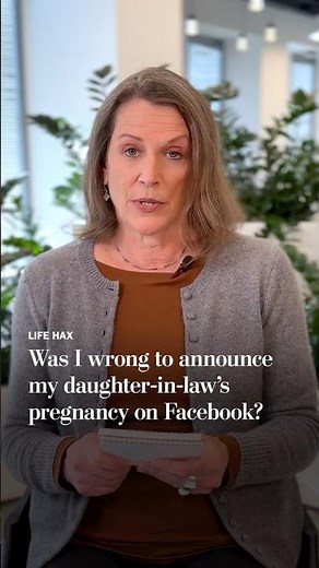 Was I wrong to announce my daughter-in-law’s pregnancy?