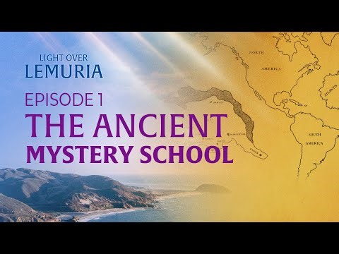 Light Over Lemuria Ep.1 | The Ancient Mystery School