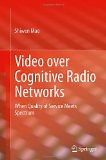 Video over Cognitive Radio Networks: When Quality of Service Meets Spectrum | Guide books | ACM Digital Library