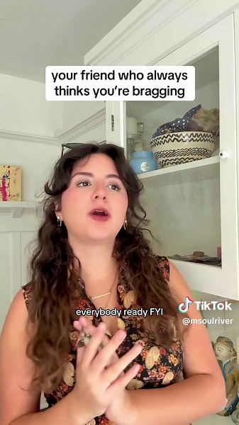 Your Friend Who Always Thinks You’re Bragging: A Satire