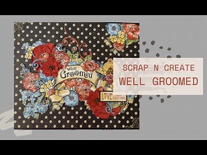 Well Groomed Walk Through | Graphic 45 Mini Album Walk Through tutorial