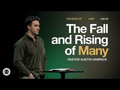 The Fall and Rising of Many | Luke 2:25–35 | Austin Hamrick