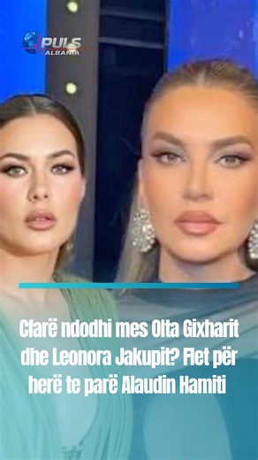 Cfarë ndodhi mes Olta Gixharit dhe Leonora Jakupit? Flet për herë te parë Alaudin Hamiti
