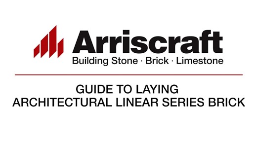 A Guide to Arriscraft Architectural Linear Series Brick Installation