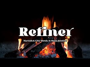 Maverick City Music ft Mara Justine - Refiner (Lyric visuals)