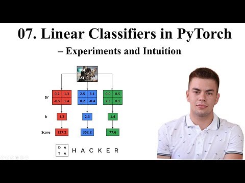 07 PyTorch tutorial - What are linear classifiers and how to use them in PyTorch