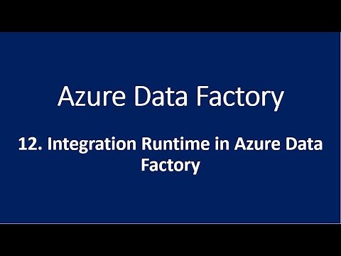 12. Integration runtime in Azure Data Factory