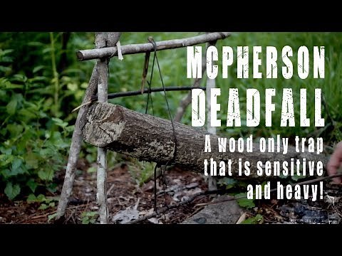 McPherson Deadfall: Primitive Trap Without Rocks