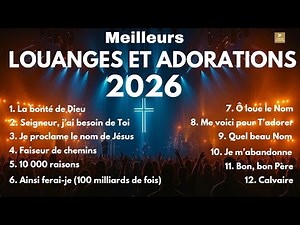 Meilleurs Louanges et Adorations 2026
