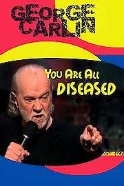 George Carlin: You Are All Diseased