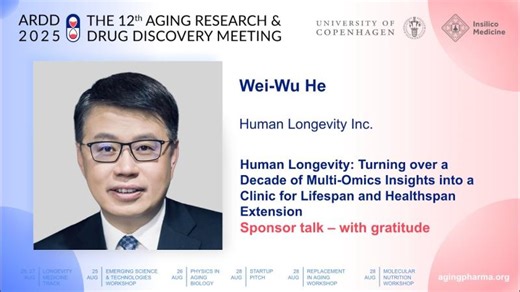 Wei-Wu He at ARDD2025: Human Longevity: Turning over a Decade of Multi-Omics Insights... | Aging Research Drug Discovery Meeting