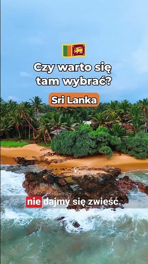 Sri Lanka – odkryj Łzę Indii i spełnij podróżnicze marzenia!