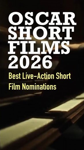 Oscars Short Films 2026: Best Live-Action Short Film Nominations
