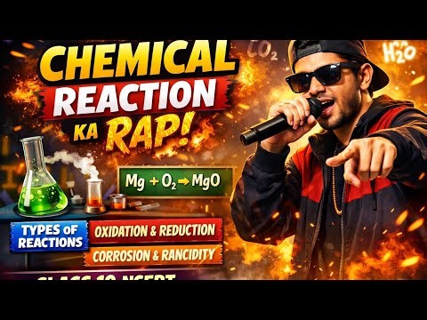 Chemical Reaction Ka Rap 🔥 | Class 10 Chemistry | Reactions & Equations | NCERT Hindi