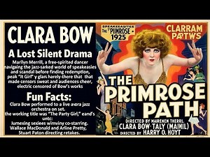 The Primrose Path (1925), a jazzy lost silent film rediscovered awildest flapper movie. With sound