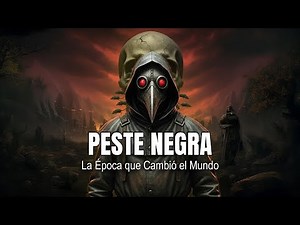 PESTE NEGRA: La Plaga que Transformó la Historia | Documental Completo