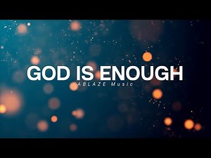 God is Enough (Lyrics)