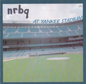 NRBQ - NRBQ At Yankee Stadium
